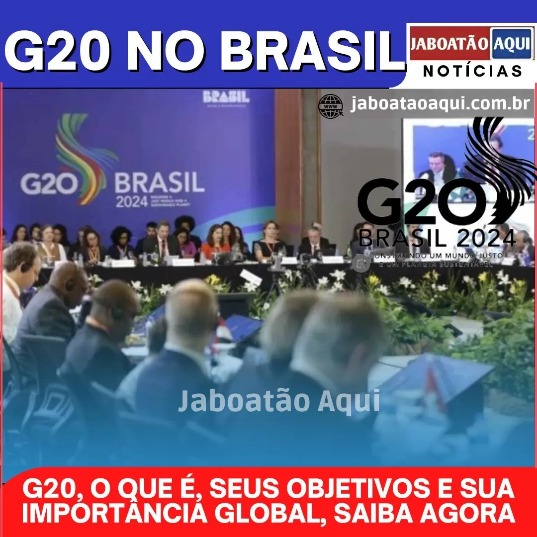 G20, O QUE É, SEUS OBJETIVOS E SUA IMPORTÂNCIA GLOBAL, SAIBA AGORA ...