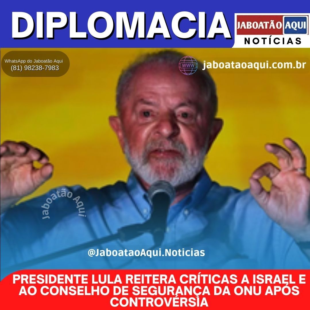 Presidente Lula Reitera CrÍticas A Israel E Ao Conselho De SeguranÇa Da Onu ApÓs ControvÉrsia 7026