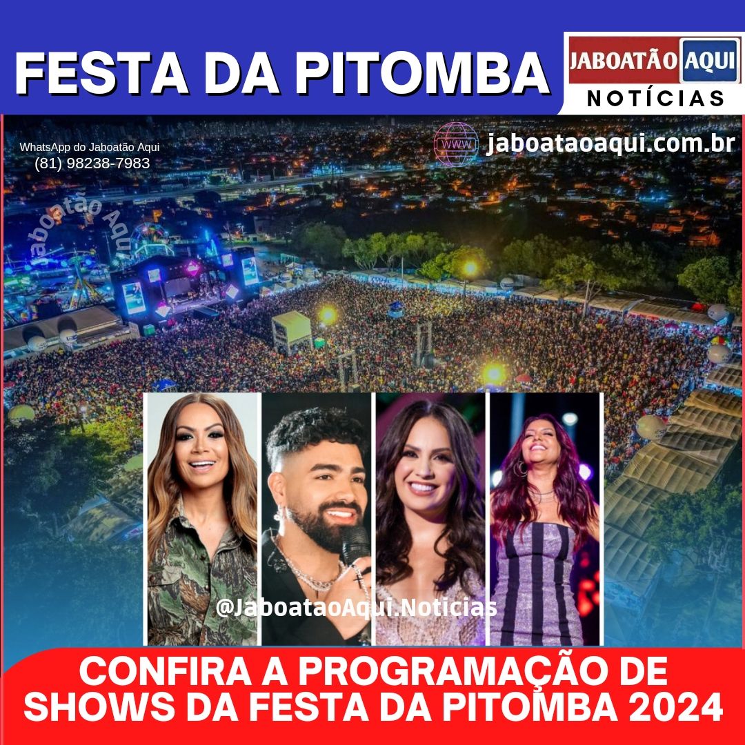 CONFIRA A PROGRAMAÇÃO DE SHOWS DA FESTA DA PITOMBA 2024 - Jaboatão Aqui ...